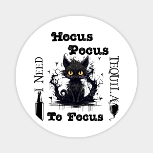 Hocus Pocus I Need Tequila To Focus Magnet